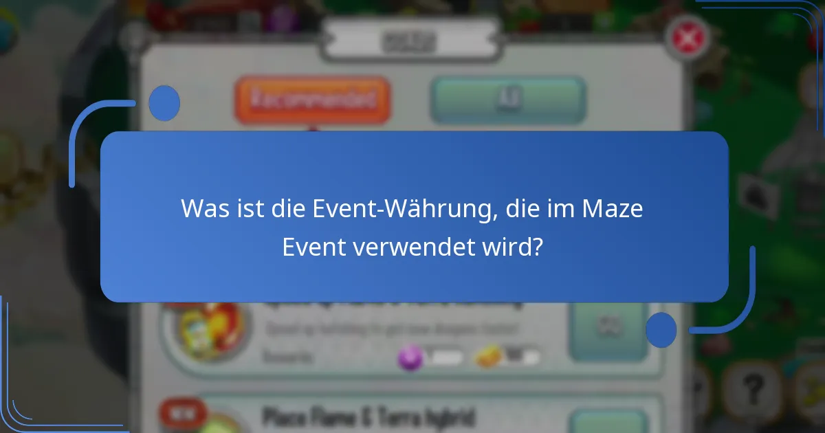 Was ist die Event-Währung, die im Maze Event verwendet wird?