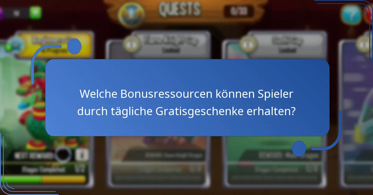 Welche Bonusressourcen können Spieler durch tägliche Gratisgeschenke erhalten?