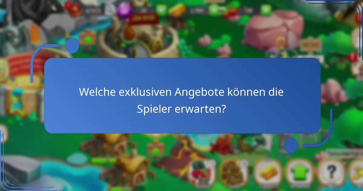 Welche exklusiven Angebote können die Spieler erwarten?